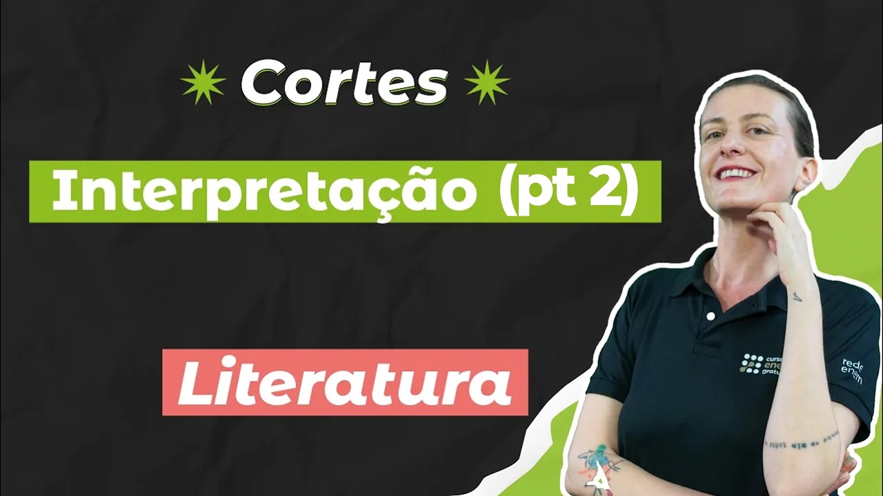CORTES DOS AULÕES ENEM 2025: Interpretação (pt 2) | Literatura para o Enem | Camila Brambilla