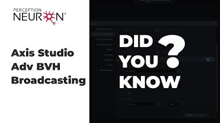 Did you know? | Axis Studio Advanced BVH Broadcasting