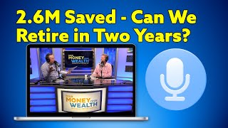 Retirement Spitball: $2.6M Saved, $183K Education Expenses. Can We Retire Early?