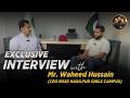 NSSE Hasilpur Girls Campus | An Exclusive Conversation with CEO Waheed Hussain