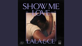 Show Me Love - Lala &ce
