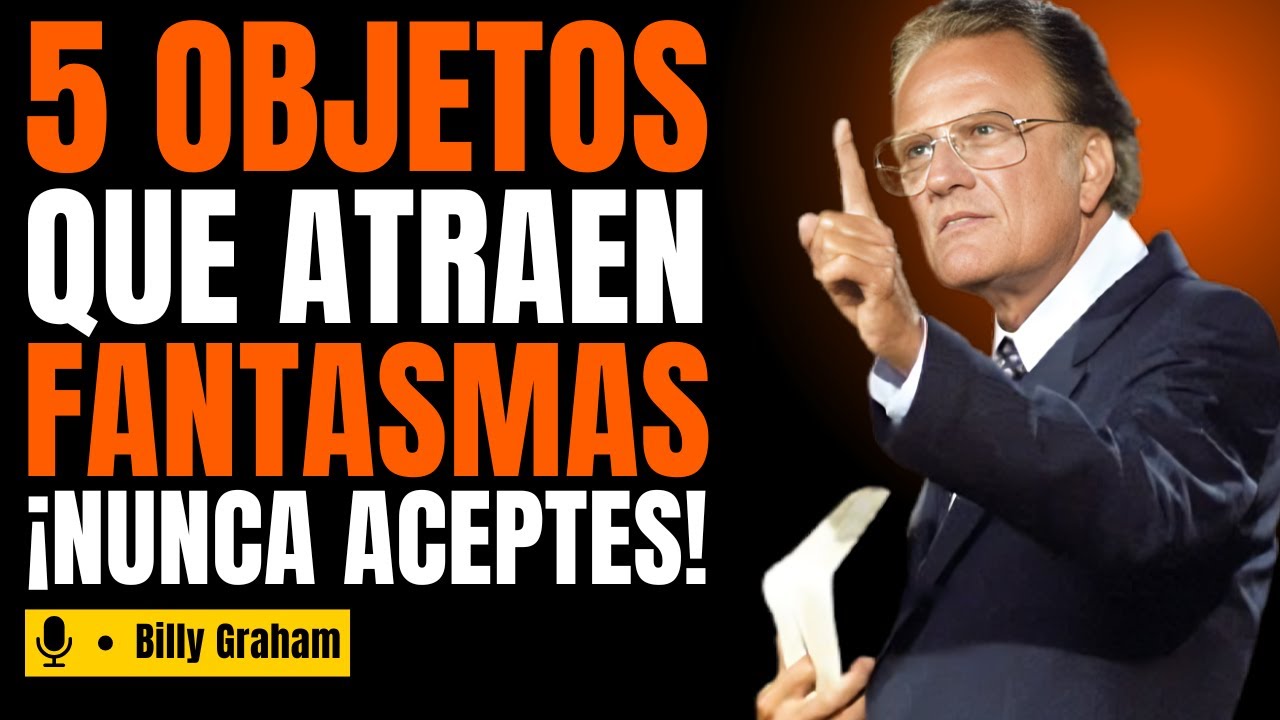 Estos 5 REGALOS atraen Desgracias a Tu Vida. ¡La Biblia te Advierte sobre Esto...! | Billy Graham
