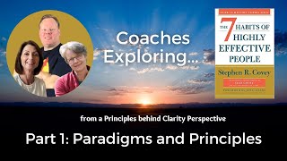 Coaching Exploring The 7 Habits of Highly Effective People: Part 1, Paradigms & Principles