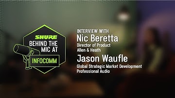 Nic Berreta from Allen & Heath l Shure Behind the Mic at InfoComm