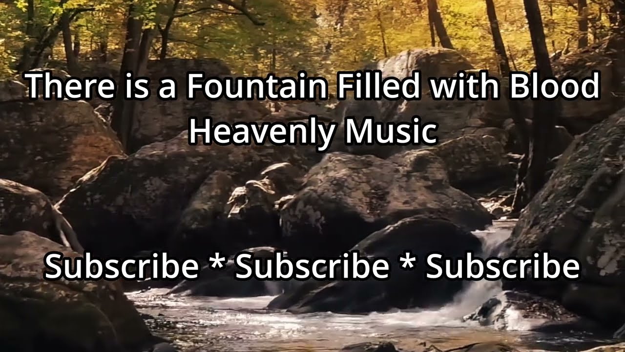 There is a Fountain Christian Hymn Song with Lyric YouTube