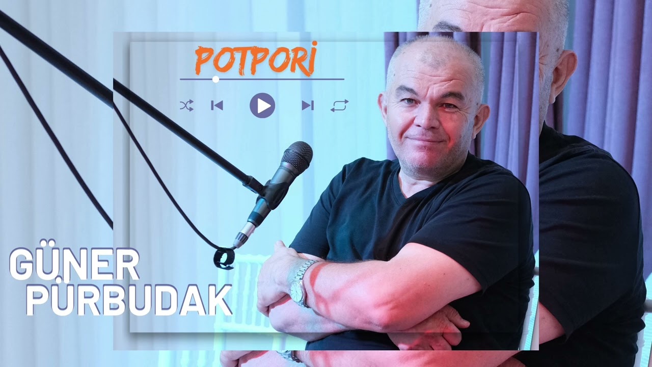 GÜNER PÜRBUDAK-SEN İSTEDİN / AYDIL AYDIL / KEKLİK OYUNU / ŞİŞELER /ŞOFÖR ABİ