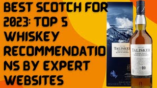 Best Scotch for 2023  Top 5 Whiskey Recommendations By Expert Web