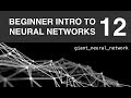 Beginner Intro to Neural Networks 12: Neural Network in Python from Scratch