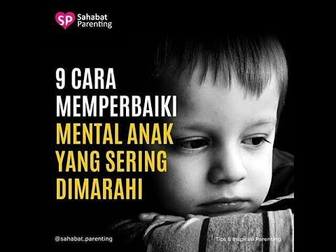 9 Cara Memperbaiki Mental Anak Yang Sering Dimarahi