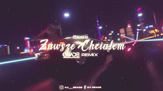 Gibbs - Zawsze chciałem (GRADE REMIX)