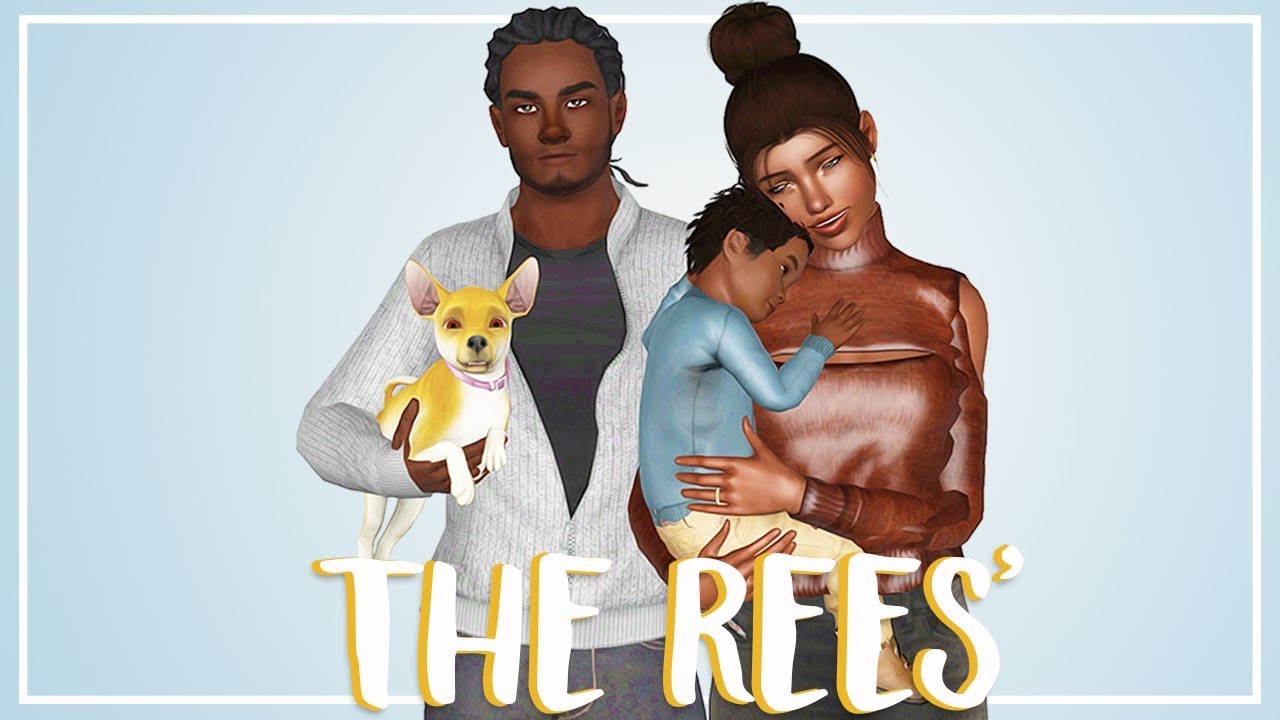 The Rees Family THE REES' FAMILY | A Sims 3 CAS - YouTube