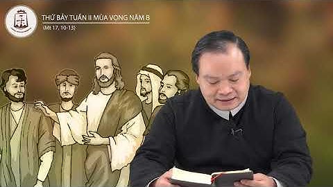 Lời Chúa - Thứ Bảy Tuần II Mùa Vọng Năm B - 12/12/2020