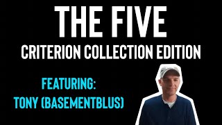 The Five: Criterion Collection Edition (w/ Tony from BasementBlus)