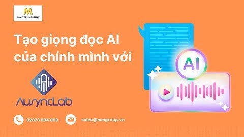 Bí quyết tạo giọng nói AI của chính mình nhanh chóng - Nhân bản giọng đọc với Ausynclab