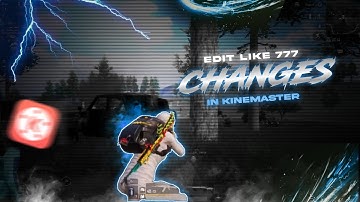 777 CHANGES MONTAGE  LIKE EFFECT ON ANDROID // TUTORIAL IN KINEMASTER