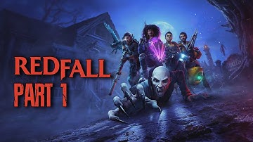 Redfall Part 1 Xbox Series S No Commentary