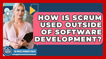 How Is Scrum Used Outside Of Software Development? - The Project Manager Toolkit