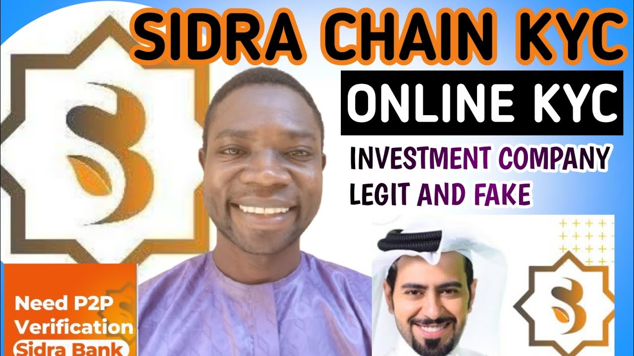 SIDRA CHAIN KYC ONLINE AND PHYSICAL VERIFICATION INVESTMENT LEGIT OR FAKE COMPANY 