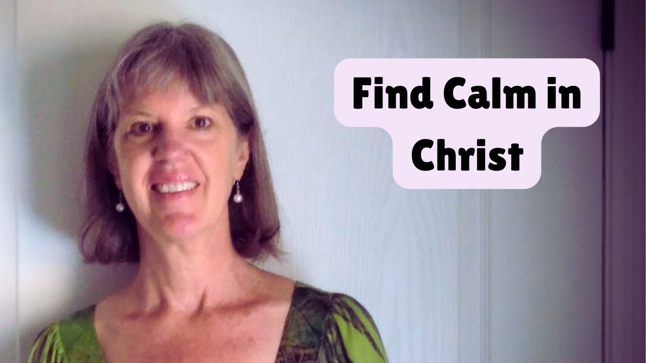 Find Calm in Christ