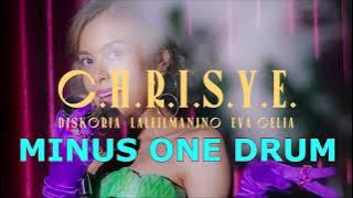 Diskoria, Laleilmanino, Eva Celia - C.H.R.I.S.Y.E - DRUMLESS - MINUS ONE DRUM
