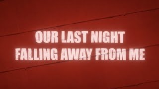 Our Last Night - Falling Away From Me (Lyrics)