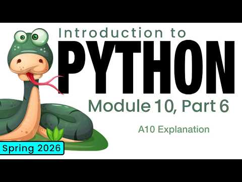 Python (Spring 2026) Module 10-6: A10 Explanation