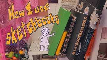 how i use sketchbooks