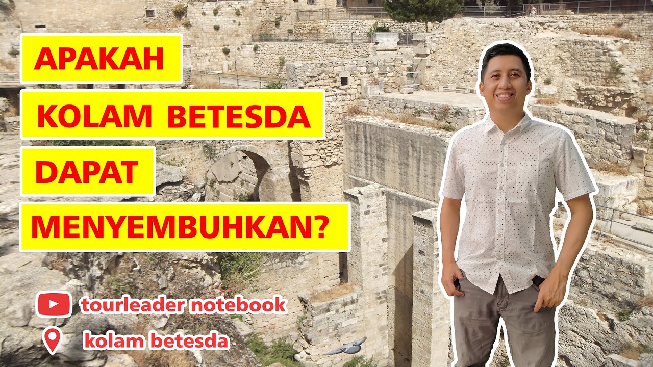 APAKAH KOLAM BETESDA DAPAT MENYEMBUHKAN?