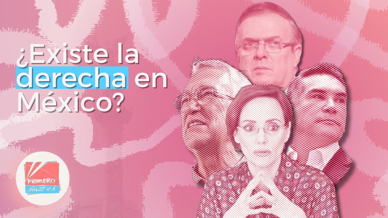 ¿Existe la derecha en México? | Primero Mastica 03