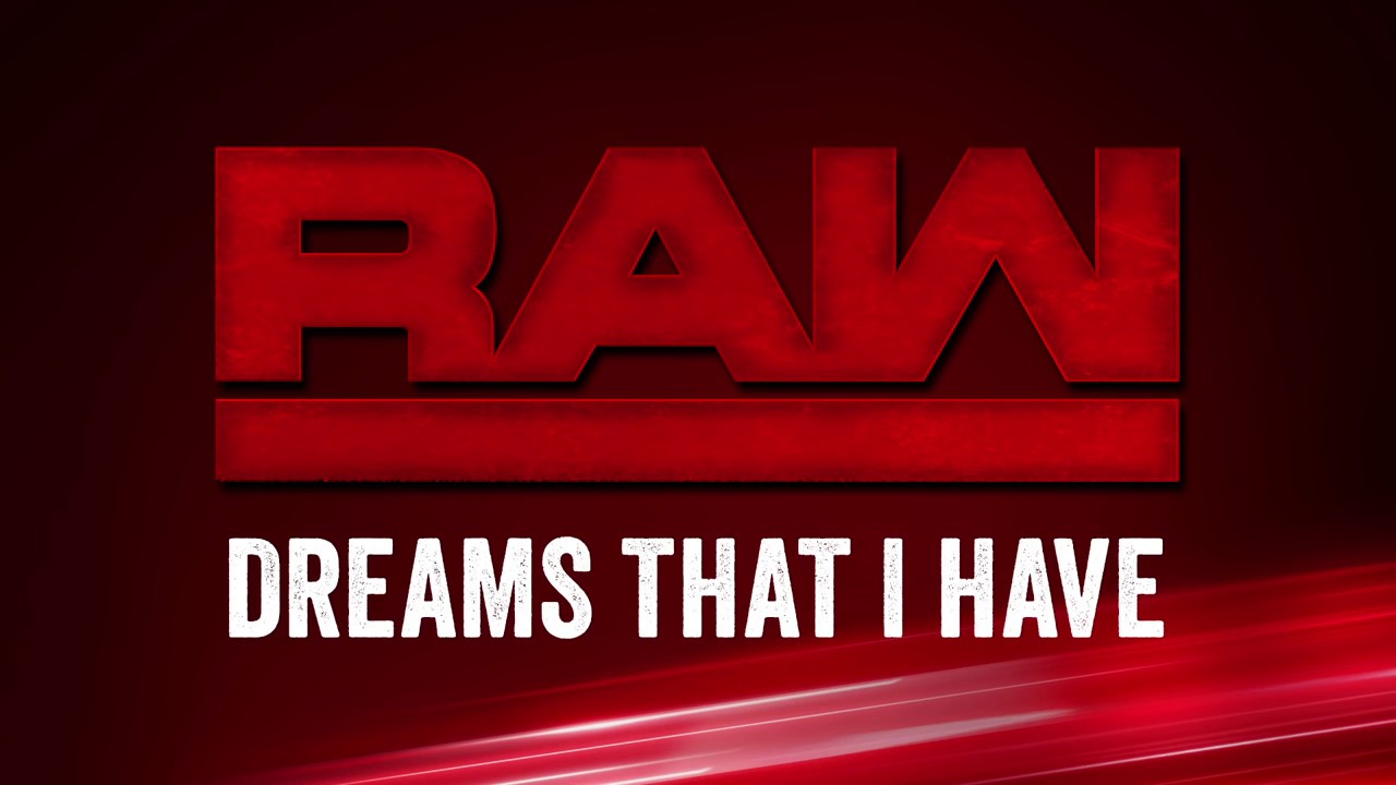 WWE Monday Night RAW   Dreams That I Have Official Theme