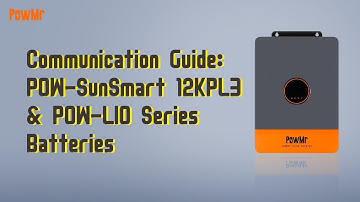 POW-SunSmart 12KPL3 & POW-LlO Series Batteries: Communication & Configuration Tutorial