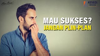 5 ALASAN ORANG PLIN-PLAN GAGAL SUKSES  | Aku bisa!