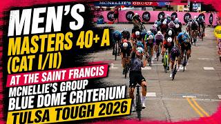 Men’s MASTERS 40+ A (CAT I/II) | McNellie's Blue Dome Criterium | Saint Francis Tulsa Tough 2026