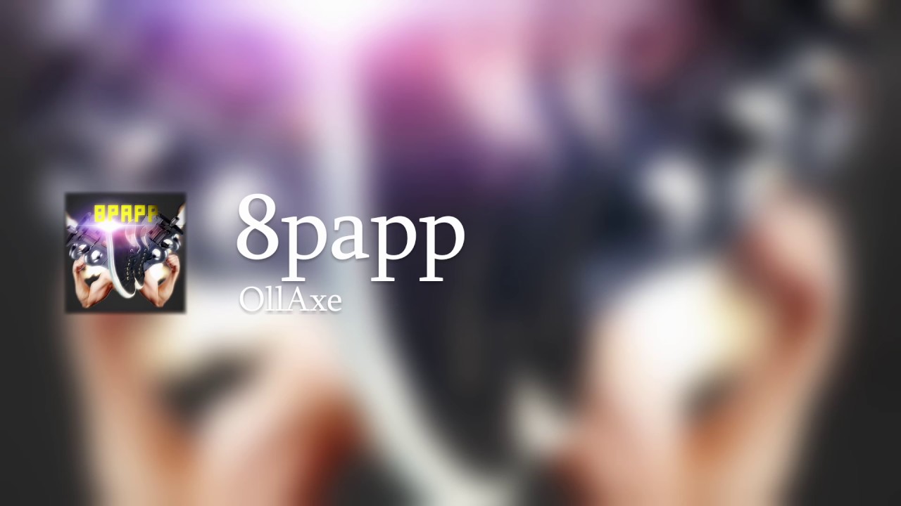 Guarda OllAxe - 8papp su YouTube Guarda OllAxe - 8papp su YouTube