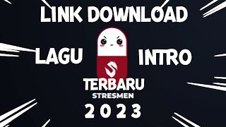 Lagu Intro @Stresmen Terbaru 2023   Link Download