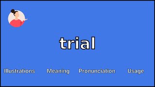TRIAL - Meaning and Pronunciation