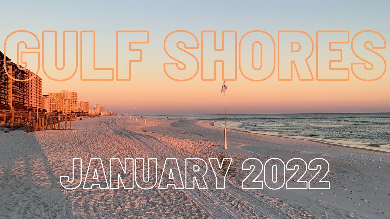 GULF SHORES, AL JANUARY 2022 YouTube