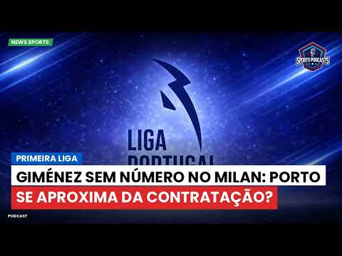Video Giménez sem número no Milan: Porto se aproxima da contratação?