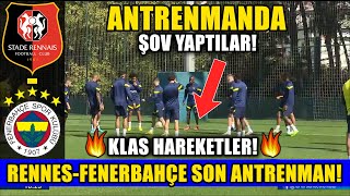 Son Daki̇ka Rennes-Fenerbahçe Maçı Öncesi Son Antrenman Klas Hareketler