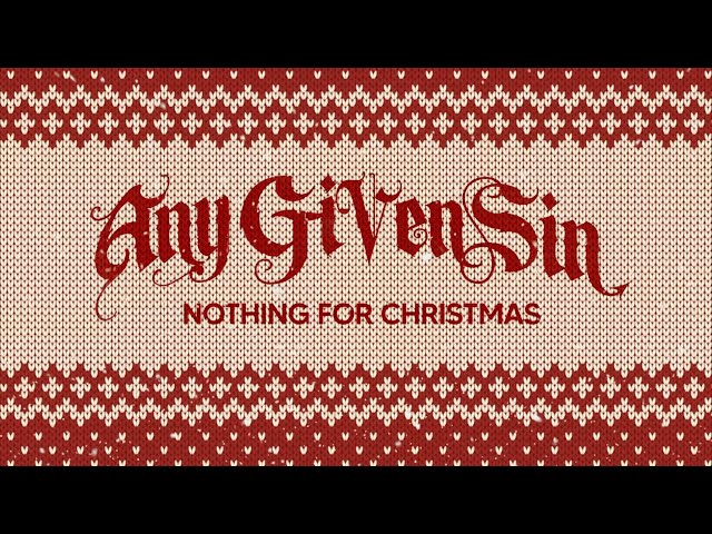 Any Given Sin - Nothing For Christmas