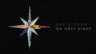 Video thumbnail of "David Dunn - Oh Holy Night (Official Audio)"