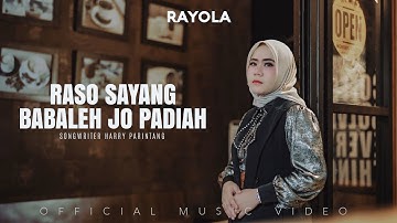 Rayola - Raso Sayang Babaleh Jo Padiah (Official Music Video)