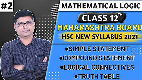 Mathematical Logic Part 2 | Logical Connectives & Truth Table I Maths HSC 2022 State Board | P N Sir