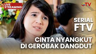 🔴 CINTA NYANGKUT DI GEROBAK DANGDUT | LIVE SERIAL FTV | 5 FEBRUARI 2026