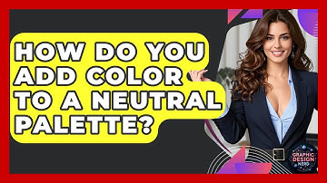 How Do You Add Color To A Neutral Palette? - Graphic Design Nerd