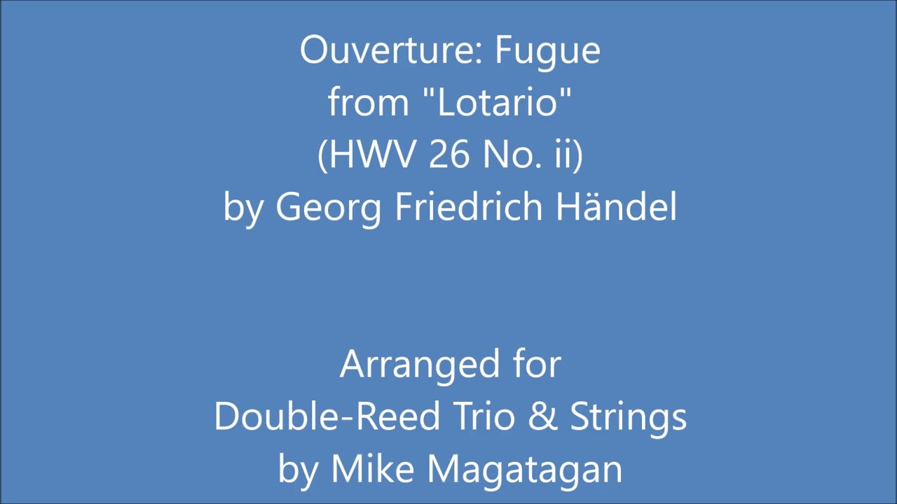 Ouverture: Fugue from "Lotario" (HWV 26 No. ii) for Double-Reed Trio & Strings