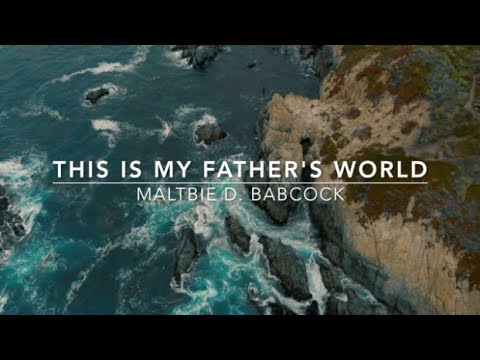 This is My Father's World | Songs and Everlasting Joy