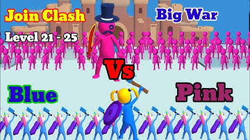 Join Clash 3D : All Levels Gameplay Big War 💯 Android gameplay Level= 21 - 25.😘😁.....