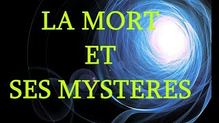 LA MORT ET SES MYSTERES