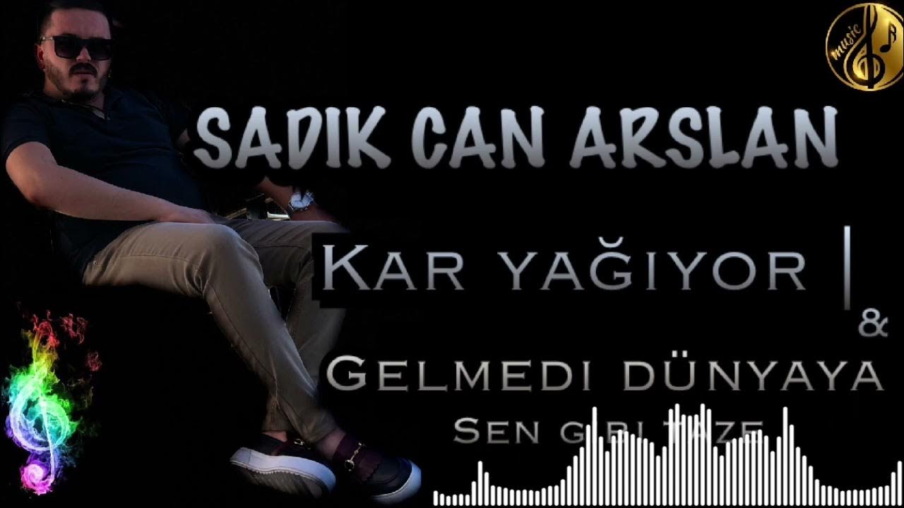 SADIK CAN ARSLAN - Kar yağıyor | Gelmedi dünyaya sen gibi 2023 - YouTube